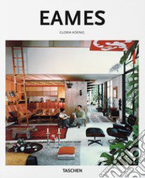 Eames. Ediz. inglese libro di Koenig Gloria; Gössel P. (cur.)