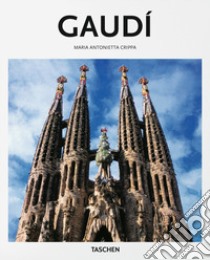 Gaudí libro di Crippa Maria Antonietta; Gössel P. (cur.)
