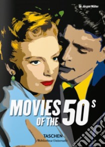 Movies of the 50s libro di Müller J. (cur.)