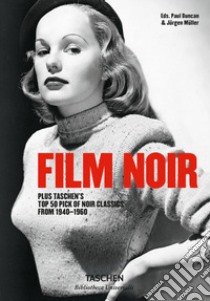 Film noir. Plus Taschen's top 50 pick of noir classics from 1940-1960. Ediz. illustrata libro di Duncan P. (cur.); Müller J. (cur.)