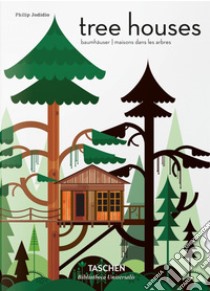 Tree houses. Fairy tale castles in the air. Ediz. italiana, spagnola e portoghese libro di Jodidio Philip