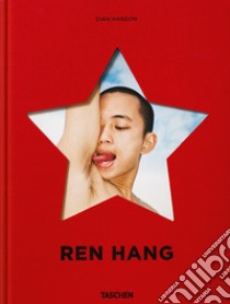 Ren Hang. Ediz. Ediz. inglese, francese e tedesca libro di Hanson D. (cur.)