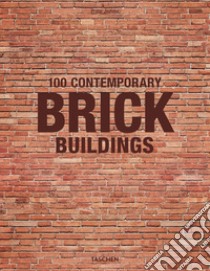 100 Contemporary brick buildings. Ediz. inglese, francese e tedesca libro di Jodidio Philip