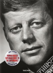 John F. Kennedy. Superman comes to the supermarket libro di Mailer Norman; Lennon Michael J.; Wiener N. (cur.)