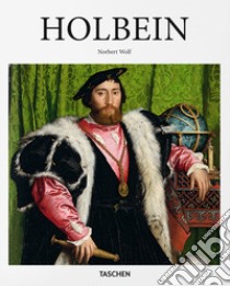 Holbein. Ediz. inglese libro di Wolf Norbert