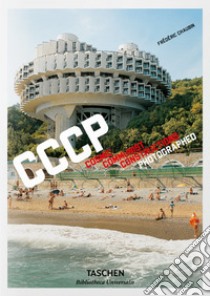 CCCP. Cosmic Communist Constructions Photographed. Ediz. italiana, spagnola e portoghese libro di Chaubin Frédéric