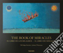 The book of miracles. Ediz. italiana e spagnola libro di Borchert Till-Holger; Waterman Joshua P.