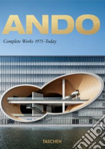 Ando. Complete works 1975-today . Ediz. italiana, spagnola e portoghese. 40th Anniversary Edition libro di Jodidio Philip