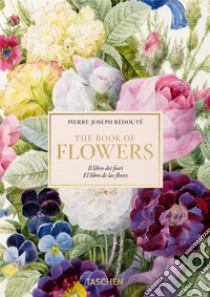 Redouté. Book of flowers. Ediz. italiana, inglese e spagnola. 40th Anniversary Edition libro di Lack H. Walter
