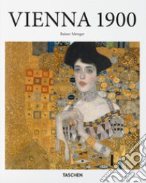 Vienna 1900. Arte, architettura, design, arti applicate, fotografia e grafica. Ediz. inglese libro di Brandstätter Christian; Gregori Daniela; Metzger Rainer