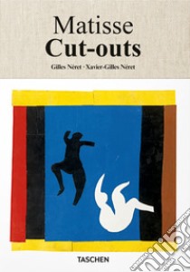 Matisse. Cut-outs. Ediz. a colori libro di Néret Xavier-Gilles; Néret Gilles