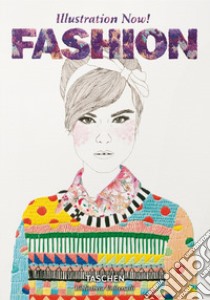 Illustration now! Fashion. Ediz. italiana, spagnola e portoghese libro di Wiedemann Julius