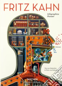 Fritz Kahn. Infographics pioneer. Ediz. italiana, spagnola e inglese libro di Debschitz Uta von; Debschitz Thilo von