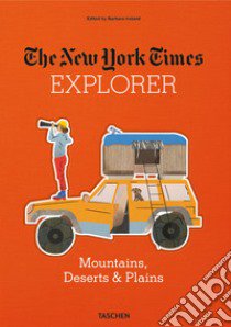 The New York Times explorer. Mountains, deserts & plains libro di Ireland B. (cur.)