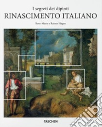 Rinascimento italiano. I segreti dei dipinti libro di Hagen Rose-Marie; Hagen Rainer