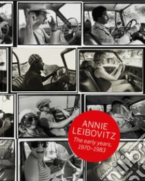 Annie Leibovitz. The early years 1970-1983. Ediz. italiana e spagnola libro di Sante L. (cur.); Wenner J. S. (cur.)