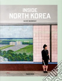 Inside North Korea. Ediz. inglese, francese e tedesca libro di Wainwright Oliver; Wiedemann J. (cur.)