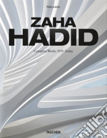 Zaha Hadid. Complete works 1979-today. Ediz. italiana, spagnola e portoghese libro di Jodidio Philip