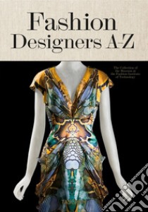 Fashion designers A-Z. Ediz. italiana, spagnola e inglese libro di Menkes Suzy; Hill C. (cur.); Steele V. (cur.)