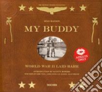 My Buddy. World war II laid bare. Ediz. inglese, francese e tedesca libro di Hanson Dian