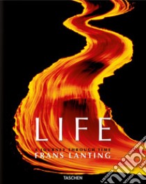 Frans Lanting. Life. A journey through time libro di Eckstrom C. (cur.)