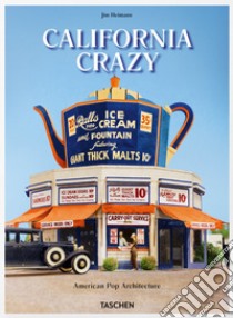 California crazy libro di Heimann J. (cur.)