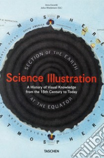 Science illustration. A history of visual knowledge from the 15th century to today. Ediz. italiana, inglese e spagnola libro di Escardó Anna; Wiedemann J. (cur.)