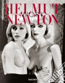 Helmut Newton. Work. Ediz. italiana, spagnola e portoghese libro di Marquet Françoise; Heiting Manfred