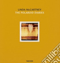 Linda McCartney. The polaroid diaries. Ediz. inglese, francese e tedesca. Ediz. limitata libro di Eshun Ekow