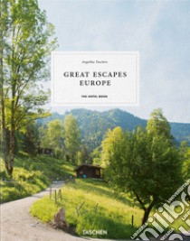 Great Escapes Europe. The Hotel Book. Ediz. inglese, francese e tedesca libro di Taschen A. (cur.)