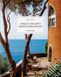 Great escapes mediterranean. The hotel book. Ediz. inglese, francese e tedesca libro di Taschen Angelika; Reiter Christiane