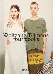 Wolfang Tillmans. Four books. Ediz. inglese libro di Tillmans Wolfgang