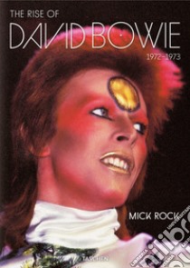 The rise of David Bowie. 1972-1973. Ediz. inglese, francese e tedesca libro di Rock Mick; Hoskyns Barney; Bracewell Michael