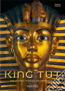 King Tut. The journey through the underworld. 40th Anniversary Edition. Ediz. illustrata libro di Vannini Sandro