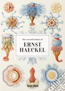 The art and science of Ernst Haeckel. Ediz. inglese. 40th Anniversary Edition libro di Willmann Rainer; Voss Julia