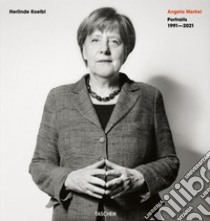 Angela Merkel. Portraits 1991-2021. Ediz. tedesca e inglese libro di Koelbl Herlinde