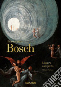 Hieronymus Bosch. L'opera completa. 40th Anniversary Edition libro di Fischer Stefan