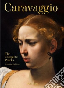 Caravaggio. L'opera completa libro di Schütze Sebastian