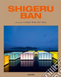 Shigeru Ban. Complete Works 1985-today. Ediz. inglese, tedesca e francese libro di Jodidio Philip