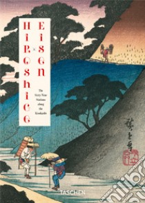 Hiroshige & Eisen. The sixty-nine stations along the Kisokaido. Ediz. inglese, francese e tedesca libro di Marks Andreas; Paget Rhiannon