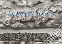 Sebastião Salgado. Amazônia touch. Ediz. inglese e francese libro di Salgado L. W. (cur.)