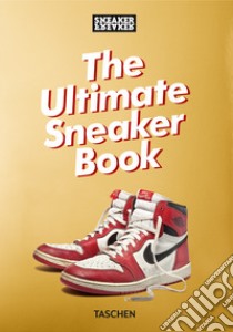 Sneaker freaker. The ultimate sneaker book! 40th edition. Ediz. illustrata libro di Wood Simon