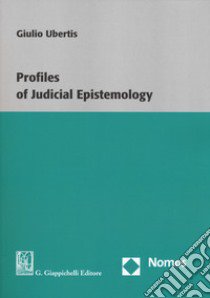 Profiles of judicial epistemology libro di Ubertis Giulio