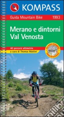 Guida bici e bike n. 1993. Piste ciclabili & MTB Merano e dintorni, Val Venosta 1:50.000 libro