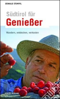 Südtirol für Geniesser libro di Stimpfl Oswald