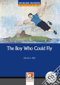 Hel Readers Blue 4 Hill The Boy Who Could Fly+cd libro di Hill David A.