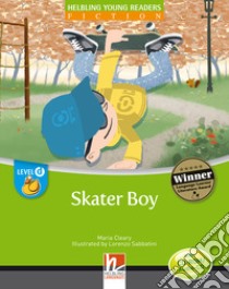 Skater Boy. Level D. Young readers. Fiction registrazione in inglese britannico. Con CD-ROM. Con CD-Audio libro di AA.VV.