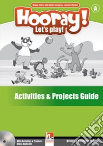 Hooray! Let's play! B. Activities and projects. Per la Scuola elementare libro di Puchta Herbert; Gerngross Günter