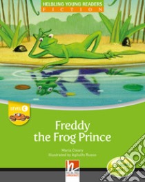 Freddy the frog prince. Young readers. Con CD Audio: Level C libro di Cleary Maria