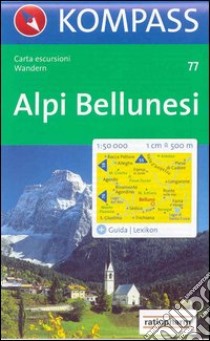 Carta escursionistica n. 77. Trentino, Veneto. Alpi bellunesi 1:50.000 libro